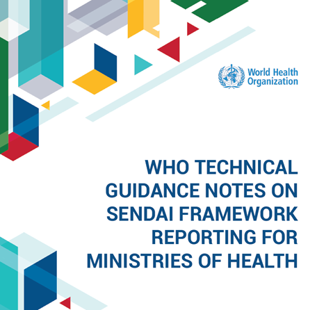 WHO technical guidance notes on Sendai framework reporting for ministries of health