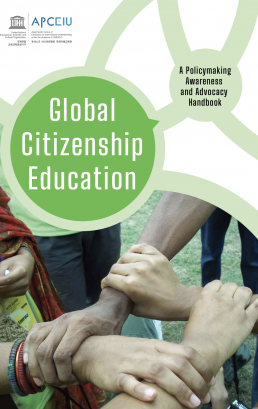Global Citizenship Education: A Policymaking Awareness and Advocacy Handbook