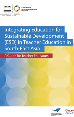 Integrating Education for Sustainable Development (ESD) in Teacher Education in South-East Asia