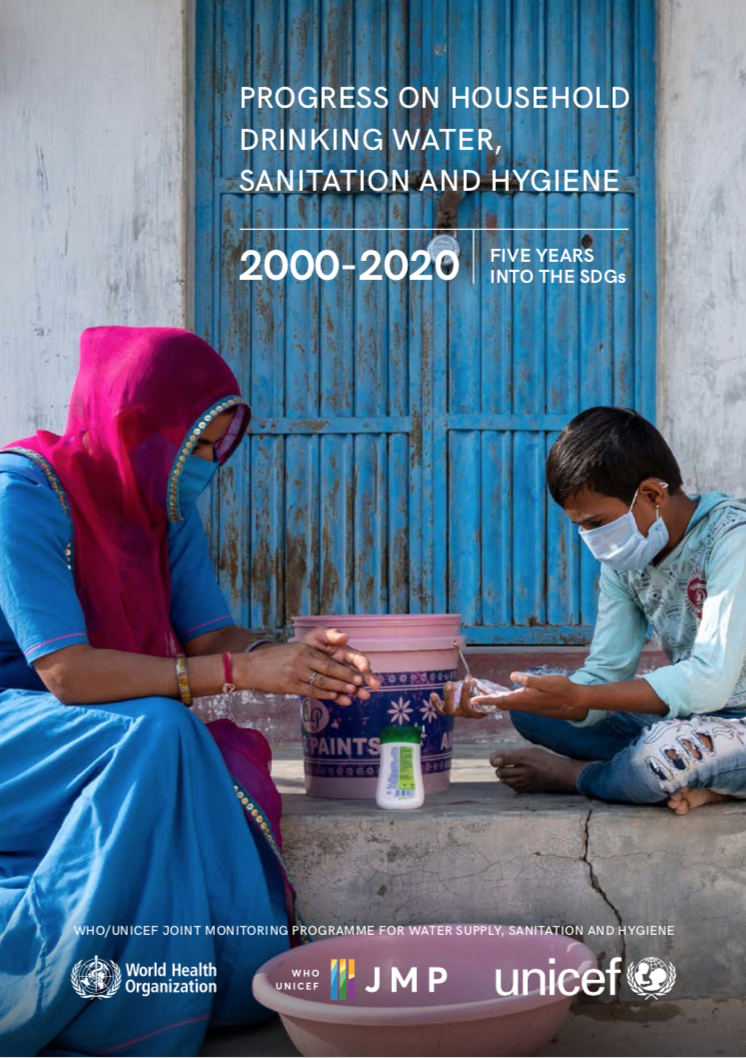 Progress on household drinking water, sanitation and hygiene 2000 – 2020 Progress on household drinking water, sanitation and hygiene 2000 – 2020