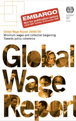 Global Wage Report 2008/09: Minimum wages and collective bargaining: Towards policy coherence