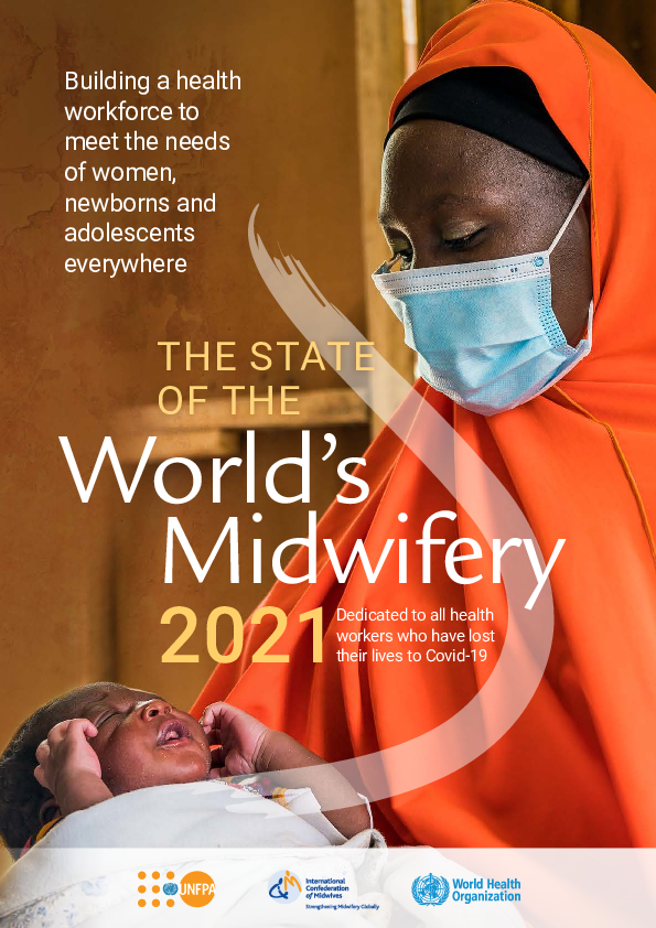 The State of the World’s Midwifery 2021 The State of the World’s Midwifery 2021